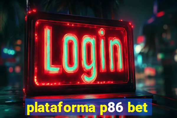 plataforma p86 bet